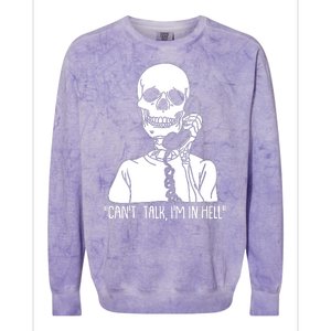 Funny Skeleton Cant Talk Im In Hell Colorblast Crewneck Sweatshirt