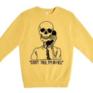 Funny Skeleton Cant Talk Im In Hell Premium Crewneck Sweatshirt