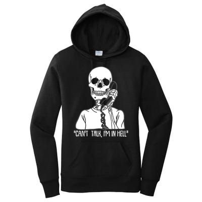 Funny Skeleton Cant Talk Im In Hell Women's Pullover Hoodie
