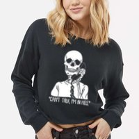 Funny Skeleton Cant Talk Im In Hell Cropped Pullover Crew