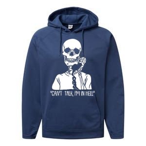 Funny Skeleton Cant Talk Im In Hell Performance Fleece Hoodie