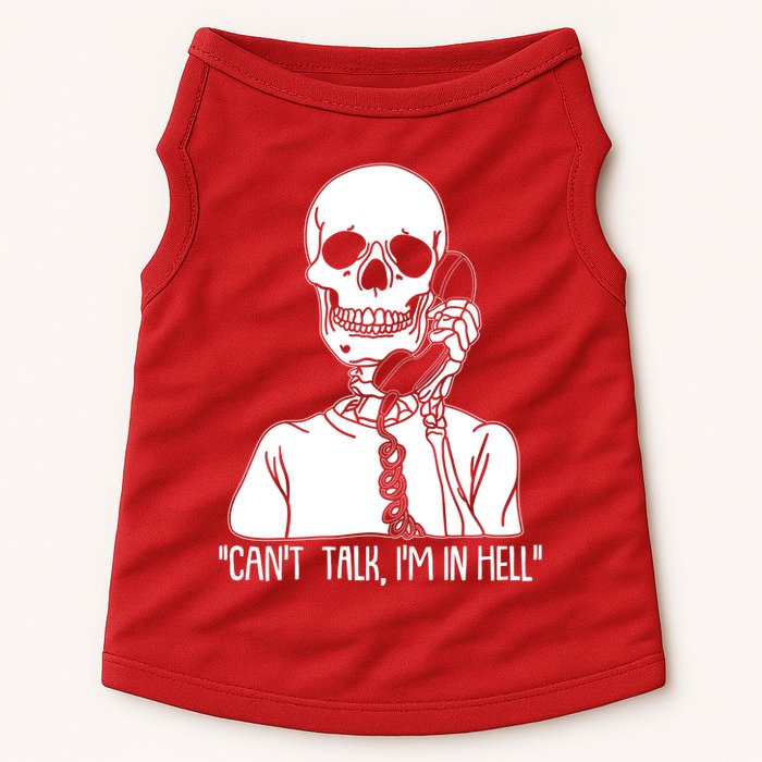 Funny Skeleton Cant Talk Im In Hell Doggie Tank