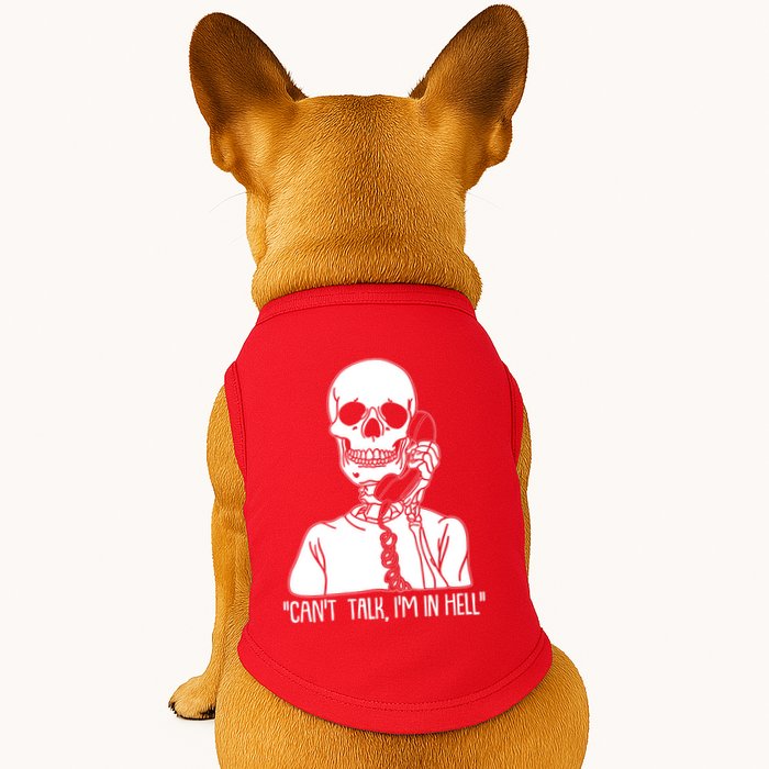 Funny Skeleton Cant Talk Im In Hell Doggie Tank
