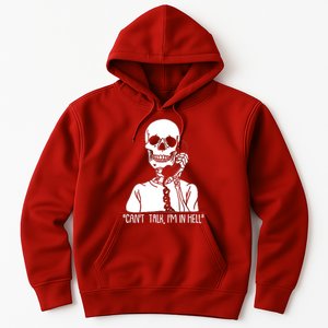 Funny Skeleton Cant Talk Im In Hell Hoodie