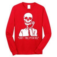 Funny Skeleton Cant Talk Im In Hell Long Sleeve Shirt