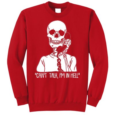 Funny Skeleton Cant Talk Im In Hell Sweatshirt