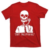 Funny Skeleton Cant Talk Im In Hell T-Shirt