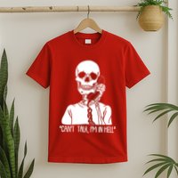 Funny Skeleton Cant Talk Im In Hell T-Shirt
