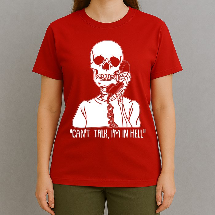 Funny Skeleton Cant Talk Im In Hell T-Shirt