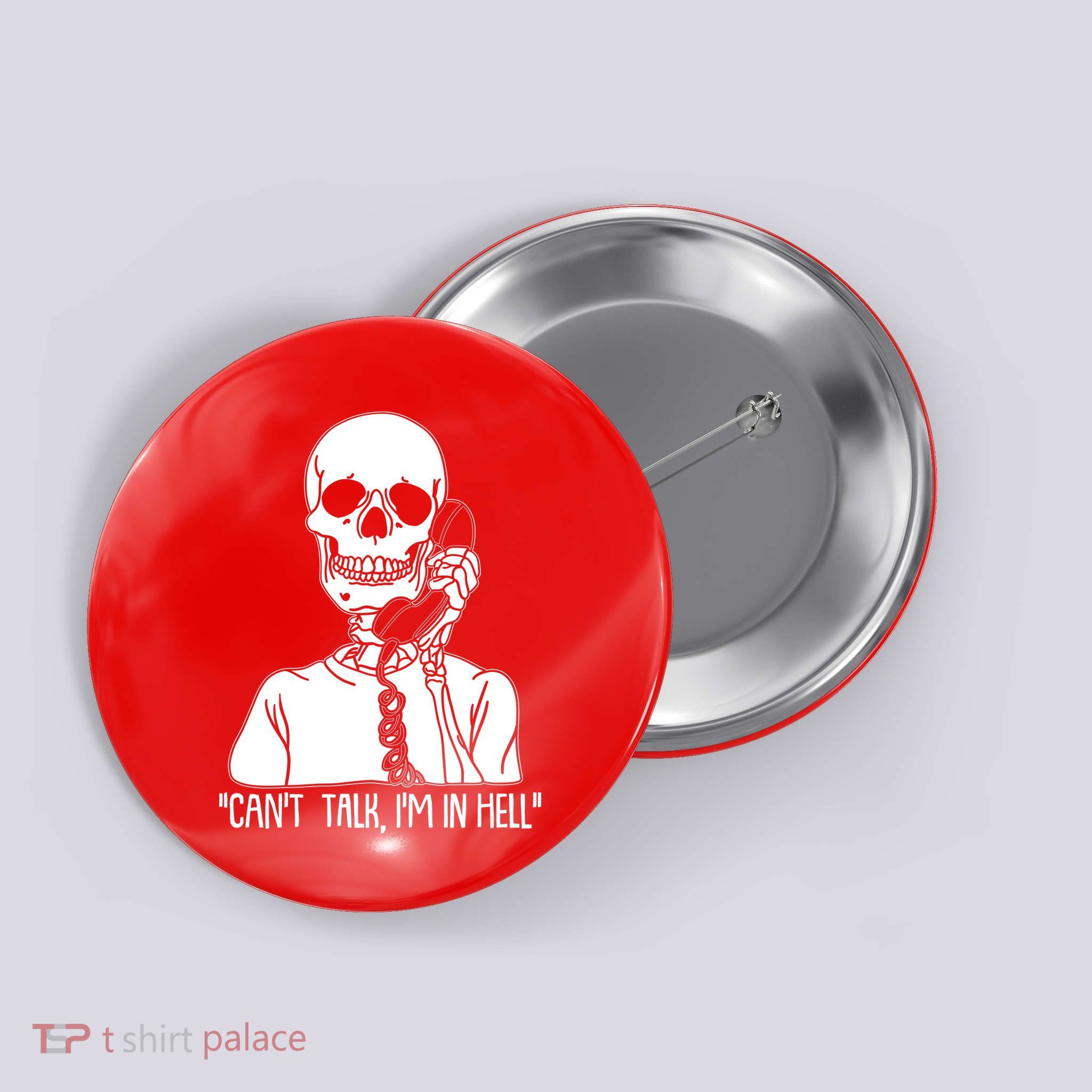 Funny Skeleton Cant Talk Im In Hell Button