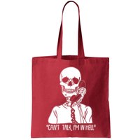 Funny Skeleton Cant Talk Im In Hell Bag
