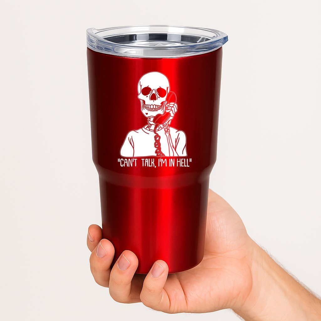 Funny Skeleton Cant Talk Im In Hell Tumbler