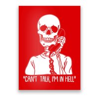 Funny Skeleton Cant Talk Im In Hell Poster