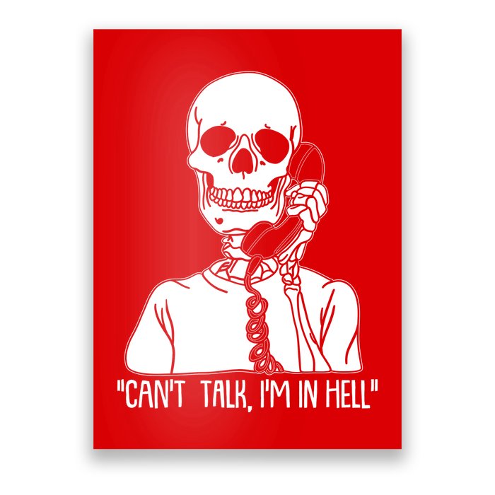 Funny Skeleton Cant Talk Im In Hell Poster