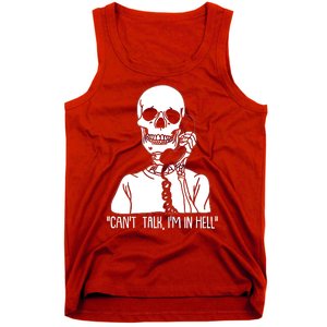 Funny Skeleton Cant Talk Im In Hell Tank Top