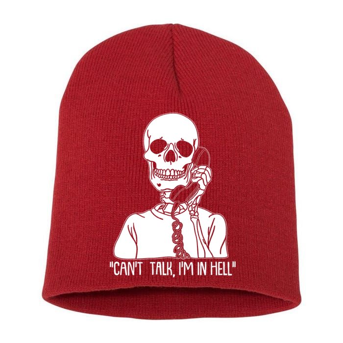 Funny Skeleton Cant Talk Im In Hell Short Acrylic Beanie