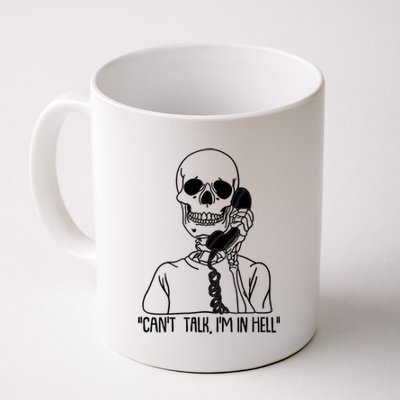 Funny Skeleton Cant Talk Im In Hell Coffee Mug