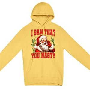 Funny Santa Claus I Saw That You Nasty Christmas Xmas Premium Pullover Hoodie