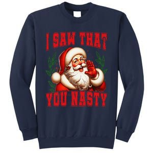 Funny Santa Claus I Saw That You Nasty Christmas Xmas Sweatshirt