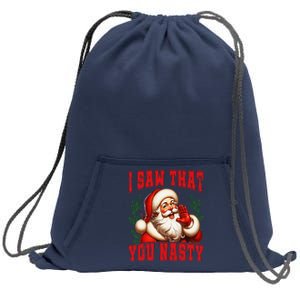 Funny Santa Claus I Saw That You Nasty Christmas Xmas Sweatshirt Cinch Pack Bag