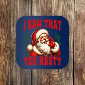 Funny Santa Claus I Saw That You Nasty Christmas Xmas Coaster