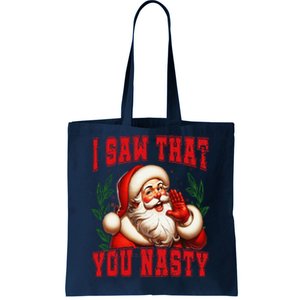 Funny Santa Claus I Saw That You Nasty Christmas Xmas Tote Bag