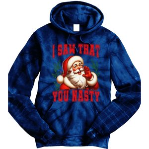 Funny Santa Claus I Saw That You Nasty Christmas Xmas Tie Dye Hoodie