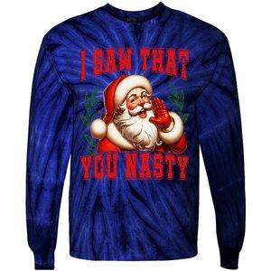 Funny Santa Claus I Saw That You Nasty Christmas Xmas Tie-Dye Long Sleeve Shirt