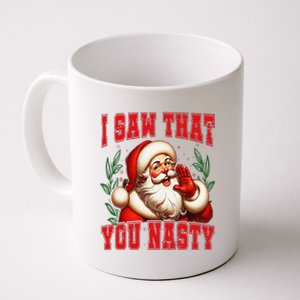 Funny Santa Claus I Saw That You Nasty Christmas Xmas Coffee Mug