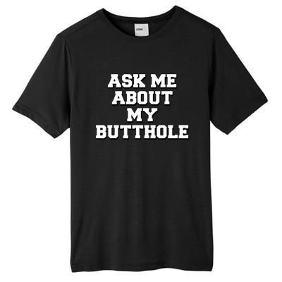 Funny Sarcastic Cute Ask Me About My Butthole Tall Fusion ChromaSoft Performance T-Shirt