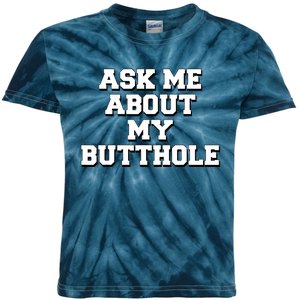 Funny Sarcastic Cute Ask Me About My Butthole Kids Tie-Dye T-Shirt