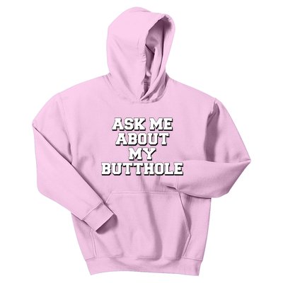 Funny Sarcastic Cute Ask Me About My Butthole Kids Hoodie