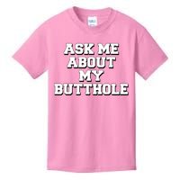 Funny Sarcastic Cute Ask Me About My Butthole Kids T-Shirt