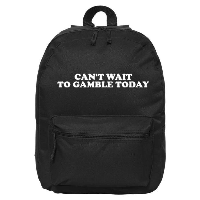 Funny Saying CanT Wait To Gamble Today 16 in Basic Backpack