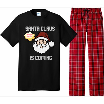 Funny Santa Claus Is Coming Ugly Christmas Gift Pajama Set