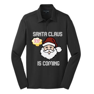 Funny Santa Claus Is Coming Ugly Christmas Gift Silk Touch Performance Long Sleeve Polo