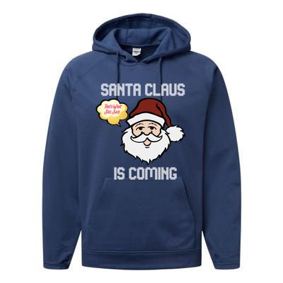 Funny Santa Claus Is Coming Ugly Christmas Gift Performance Fleece Hoodie