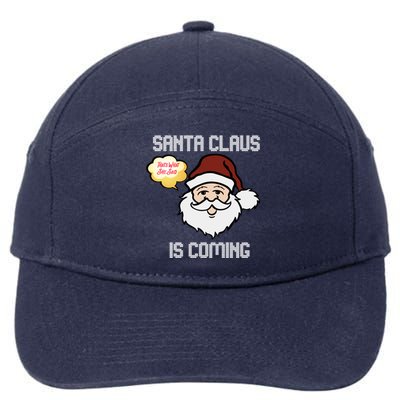 Funny Santa Claus Is Coming Ugly Christmas Gift 7-Panel Snapback Hat