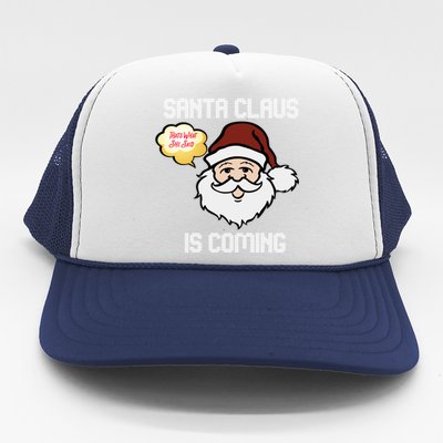 Funny Santa Claus Is Coming Ugly Christmas Gift Trucker Hat