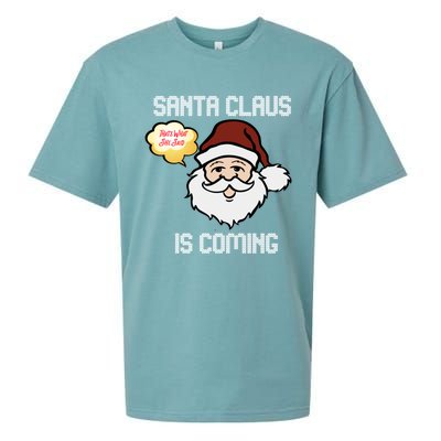 Funny Santa Claus Is Coming Ugly Christmas Gift Sueded Cloud Jersey T-Shirt