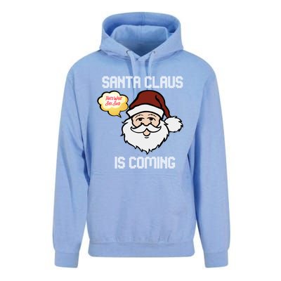 Funny Santa Claus Is Coming Ugly Christmas Gift Unisex Surf Hoodie