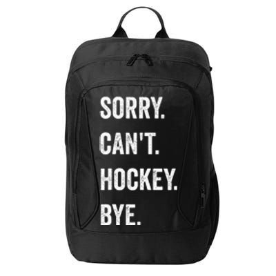 Funny Sorry Can't Hockey Bye Hockey Player Coach Team  City Backpack