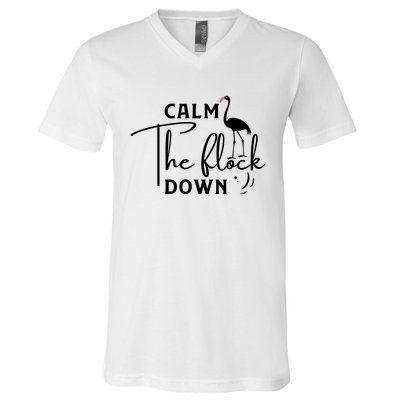 Flamingo Sayings , Calm The Flock Down V-Neck T-Shirt