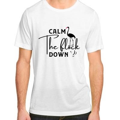 Flamingo Sayings , Calm The Flock Down Adult ChromaSoft Performance T-Shirt