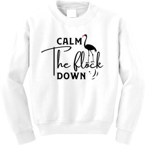 Flamingo Sayings , Calm The Flock Down Kids Sweatshirt