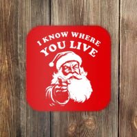 Funny Santa Christmas I Know Where You Live Coaster