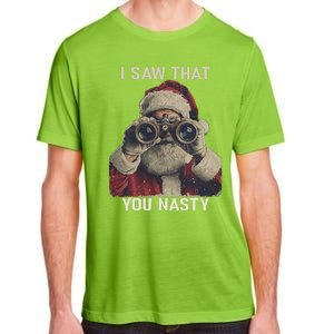 Funny Santa Claus I Saw That You Nasty Christmas Retro Xmas Adult ChromaSoft Performance T-Shirt