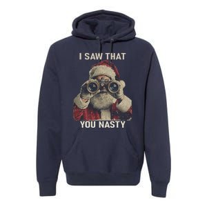 Funny Santa Claus I Saw That You Nasty Christmas Retro Xmas Premium Hoodie