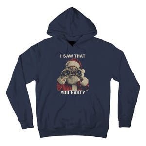 Funny Santa Claus I Saw That You Nasty Christmas Retro Xmas Tall Hoodie