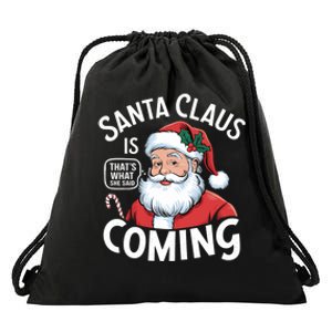 Funny Santa Claus Is Coming – ThatS What She Said Design Drawstring Bag